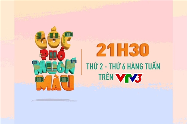 Sitcom Góc Phố Muôn Màu chính thức ra mắt trên kênh VTV3 lúc 21h30 từ Thứ 2 tới Thứ 6 hàng tuần